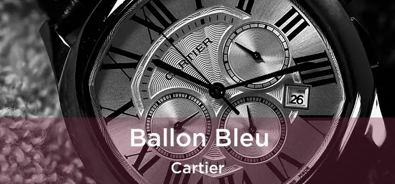  Ballon Bleu Cartier
