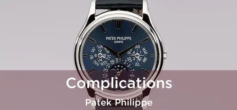  Complications Patek Philippe