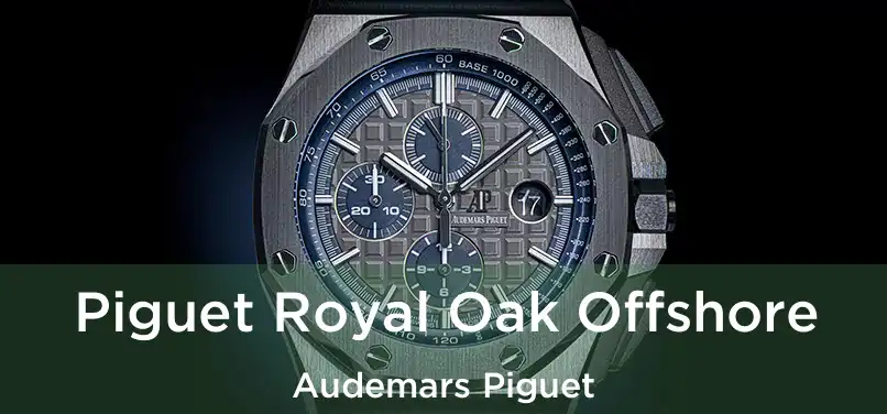  Piguet Royal Oak Offshore Audemars Piguet