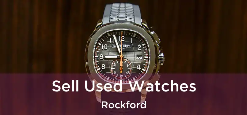  Sell Used Watches Rockford
