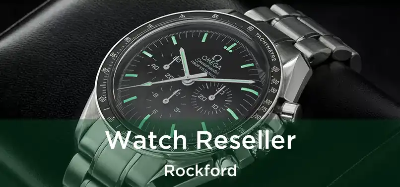  Watch Reseller Rockford