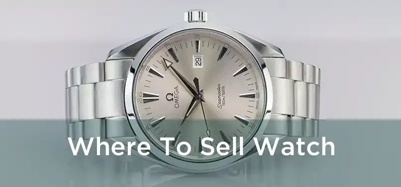  Where To Sell Watch 
